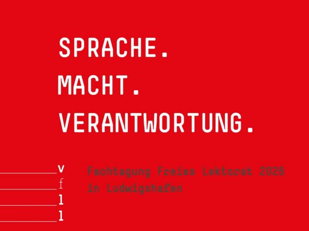 Auf rotem Untergrund ist das VFLL-Logo zu sehen und in Weiß der Text: Sprache. Macht. Verantwortung. Darunter: Fachtagung Freies Lektorat 2026 in Ludwigshafen.