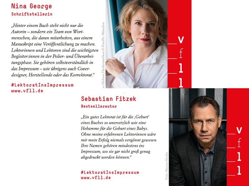 Sedcard von Nina George mit dem Statement: "Hinter einem Buch steht nicht nur die Autorin – sondern ein Team von Wortmenschen, die daran mitarbeiten, aus einem Manuskript eine Veröffentlichung zu machen. Lektorinnen und Lektoren sind die wichtigsten Begleiter:innen in der Polier- und Überarbeitungsphase. Sie gehören selbstverständlich ins Impressum – wie übrigens auch Coverdesigner, Herstellende oder das Korrektorat." Darunter eine Sedcard von Sebastian Fitzek mit seinem Foto und dem Statement: "Ein gutes Lektorat ist für die Geburt eines Buches so unersetztlich wie eine Hebamme für die Geburt eines Babys. Ohne meine erfahrenen Lektorinnen wäre mir mein Erfolg niemals vergönnt gewesen. Ihre Namen gehören mindestens ins Impressum, wo sie gar nicht groß genug abgedruckt werden können."